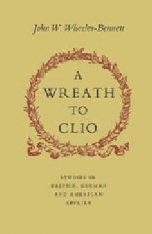A Wreath to Clio: Studies in British, American and German Affairs