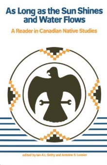 As Long As the Sun Shines and Water Flows: A Reader in Canadian Native Studies