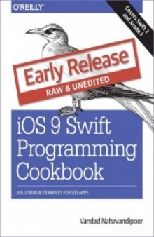 iOS 9 Swift Programming Cookbook: Solutions and Examples for iOS Apps