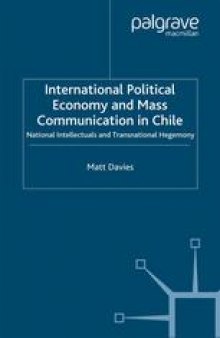 International Political Economy and Mass Communication in Chile: National Intellectuals and Transnational Hegemony