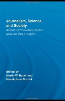 Journalism, Science and Society: Science Communication between News and Public Relations (Routledge Studies in Science, Technology and Society)