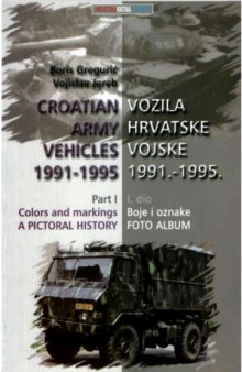 Croatian Army vehicles 1991 - 1995 Part I Colors and markings-Vozila hrvatske vojske 1991-1995 I.dio Boje i oznake.