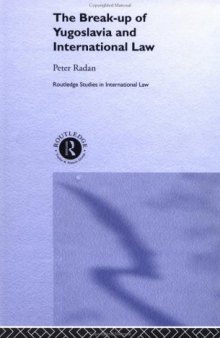 Break-Up of Yugoslavia and International Law (Studies in International Law)