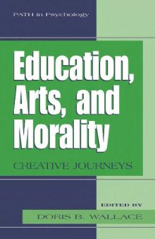 Education, Arts, and Morality: Creative Journeys