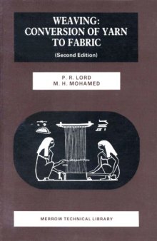 Weaving: Conversion of Yarn to Fabric (Merrow technical library : Textile technology)  