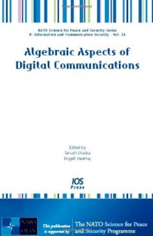Algebraic Aspects of Digital Communications:  Volume 24 NATO Science for Peace and Security Series - D: Information and Communication Security (Nato Science ... D: Information and Communication Security)