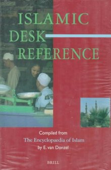 Islamic Desk Reference: Compiled from the Encyclopaedia of Islam
