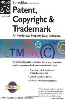 Patent, Copyright & Trademark: An Intellectual Property Desk Reference 