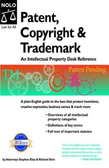 Patent, Copyright & Trademark: An Intellectual Property Desk Reference