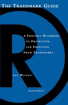 The Trademark Guide: The Friendly Handbook for Protecting and Profiting from Trademarks 