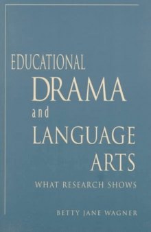 Educational Drama and Language Arts: What Research Shows (Dimensions of Drama)  