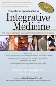 Educational Opportunities in Integrative Medicine: The A-to-Z Healing Arts Guide and Professional Resource Directory  