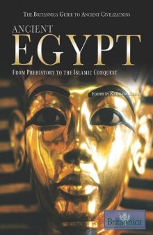 Ancient Egypt: From Prehistory to the Islamic Conquest (The Britannica Guide to Ancient Civilizations)
