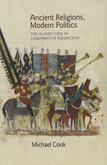 Ancient religions, modern politics : the Islamic case in comparative perspective