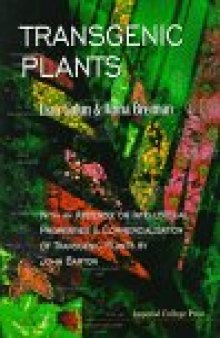 Transgenic Plants: With an Appedix on Intellectual Properties & Commercialisation of Transgenic Plants by John Barton