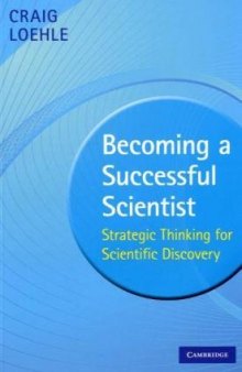 Becoming a Successful Scientist: Strategic Thinking for Scientific Discovery