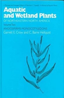 Aquatic and Wetland Plants of Northeastern North America: Angiosperms: Monocotyledons (Volume 2)
