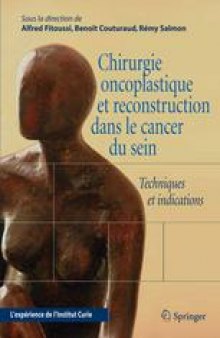 Chirurgie oncoplastique et reconstruction dans le cancer du sein: Techniques et indications L’expérience de l’Institut Curie