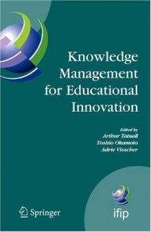 Knowledge Management for Educational Innovation: IFIP WG 3.7 7th Conference on Information Technology in Educational Management (ITEM), Hamamatsu, Japan, ... Federation for Information Processing)