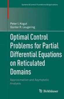 Optimal Control Problems for Partial Differential Equations on Reticulated Domains: Approximation and Asymptotic Analysis