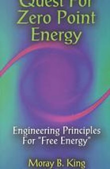 Quest for zero point energy : engineering principles for 'free energy' inventions