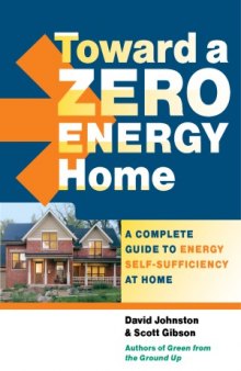 Toward a Zero Energy Home  A Complete Guide to Energy Self-Sufficiency at Home