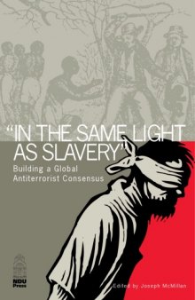 In the Same Light as Slavery: Building a Global Antiterrorist Consensus