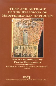 Text and Artifact in the Religions of Mediterranean Antiquity: Essays in Honour of Peter Richardson (Studies in Christianity and Judaism, ESCJ 9)
