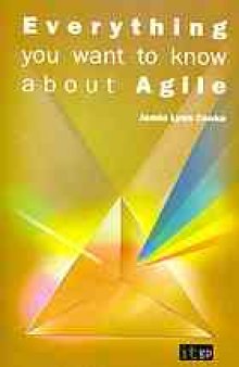 Everything you want to know about Agile : how to get Agile results in a less-than-agile organization