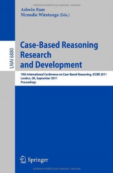 Case-Based Reasoning Research and Development: 19th International Conference on Case-Based Reasoning, ICCBR 2011, London, UK, September 12-15, 2011. Proceedings
