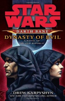 Star Wars: Darth Bane: Dynasty of Evil: A Novel of the Old Republic (Star Wars (Del Rey))