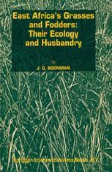 East Africa’s grasses and fodders: Their ecology and husbandry