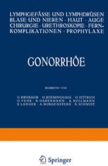 Gonorrhöe: Lymphgefässe und Lymphdrüsen Blase und Nieren · Haut · Auge Chirurgie · Ureteroskopie · Fernkomplikationen · Prophylaxe