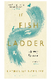 The Fish Ladder. A Journey Upstream