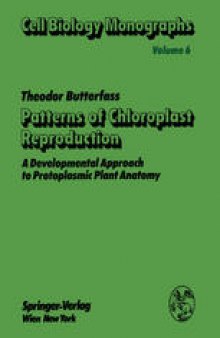 Patterns of Chloroplast Reproduction: A Developmental Approach to Protoplasmic Plant Anatomy