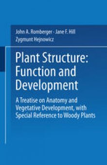Plant Structure: Function and Development: A Treatise on Anatomy and Vegetative Development, with Special Reference to Woody Plants