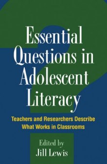 Essential Questions in Adolescent Literacy: Teachers and Researchers Describe What Works in Classrooms
