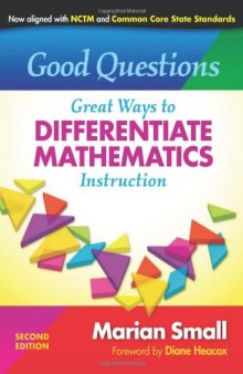 Good Questions: Great Ways to Differentiate Mathematics Instruction, Second Edition
