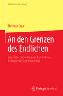 An den Grenzen des Endlichen: Das Hilbertprogramm im Kontext von Formalismus und Finitismus