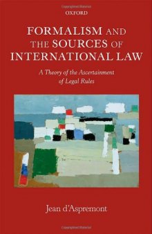 Formalism and the Sources of International Law: A Theory of the Ascertainment of Legal Rules