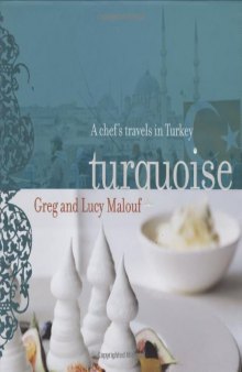 Turquoise: A Chefs Travels in Turkey
