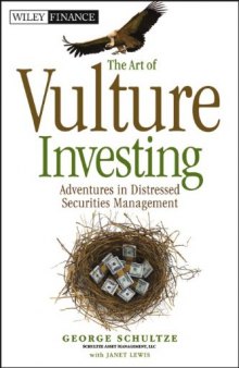 The art of vulture investing : adventures in distressed securities management