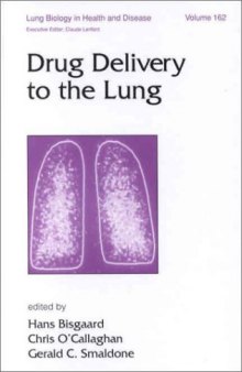 Lung Biology in Health & Disease Volume 162 Drug Delivery to the Lung
