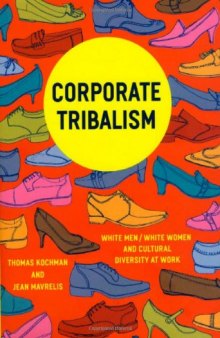 Corporate Tribalism: White Men White Women and Cultural Diversity at Work
