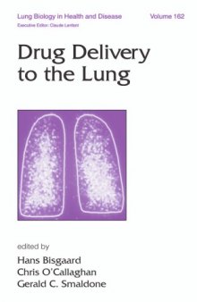 Lung Biology in Health & Disease Volume 162 Drug Delivery to the Lung