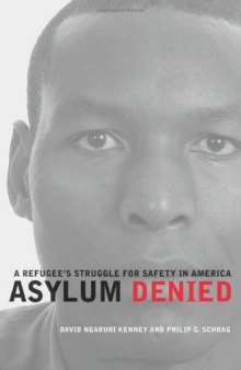 Asylum Denied: A Refugee's Struggle for Safety in America  