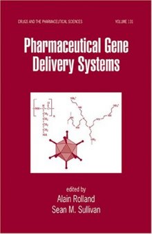 Pharmaceutical Gene Delivery Systems (Drugs and Pharmaceutical Sciences, 131)