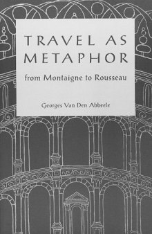 Travel As Metaphor: From Montaigne to Rousseau