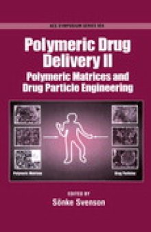 Polymeric Drug Delivery II. Polymeric Matrices and Drug Particle Engineering