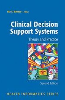 Clinical decision support systems : theory and practice